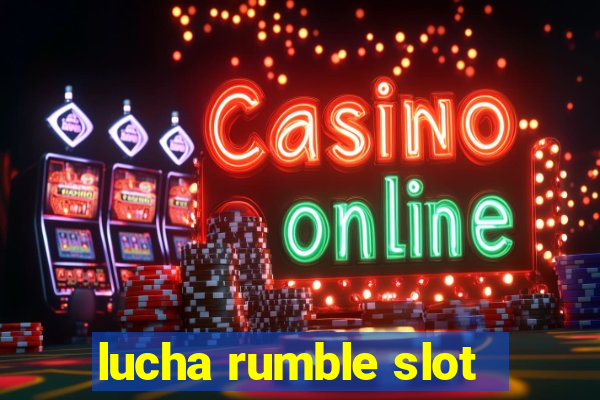 lucha rumble slot