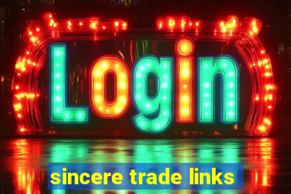 sincere trade links