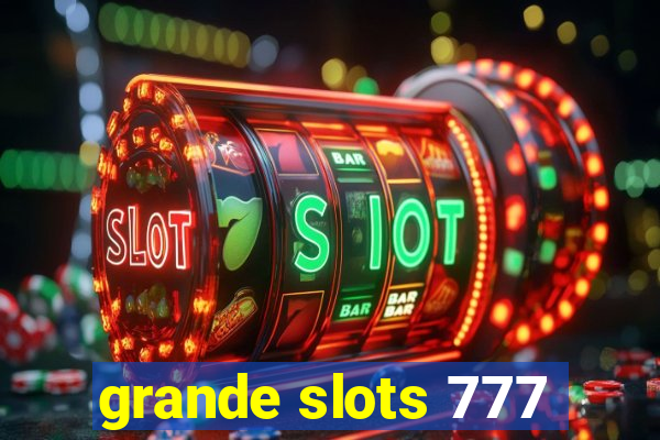 grande slots 777