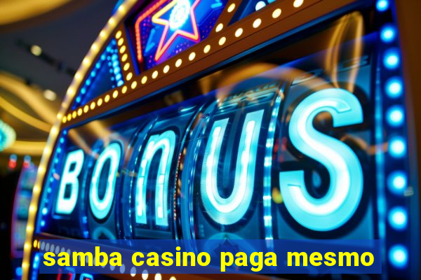 samba casino paga mesmo