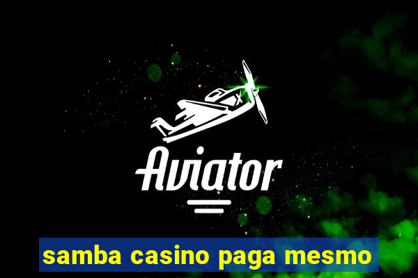 samba casino paga mesmo