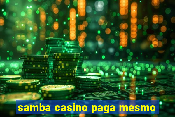 samba casino paga mesmo