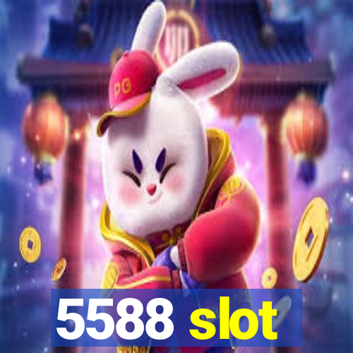 5588 slot