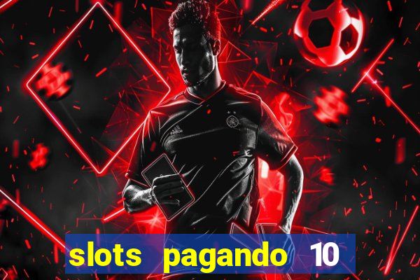 slots pagando 10 no cadastro facebook