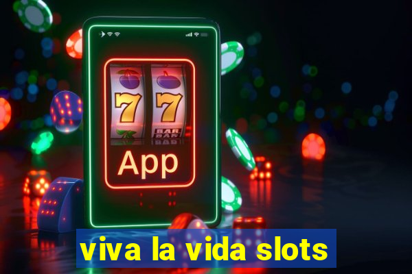 viva la vida slots