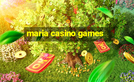 maria casino games