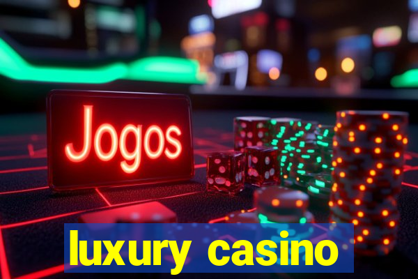 luxury casino