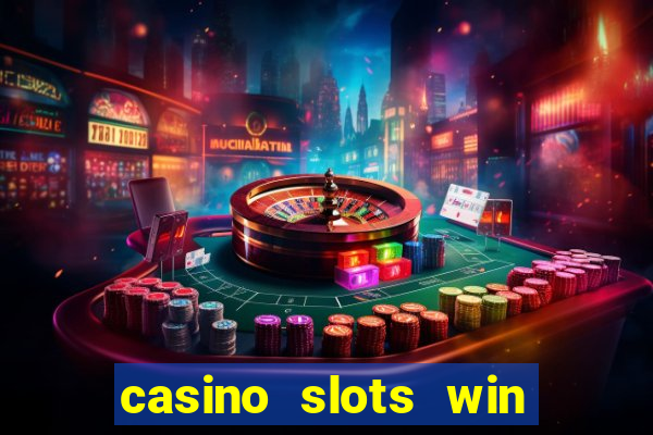 casino slots win real cash