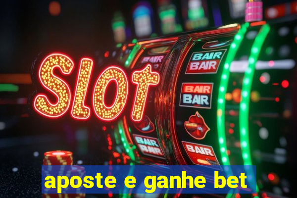 aposte e ganhe bet