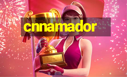 cnnamador