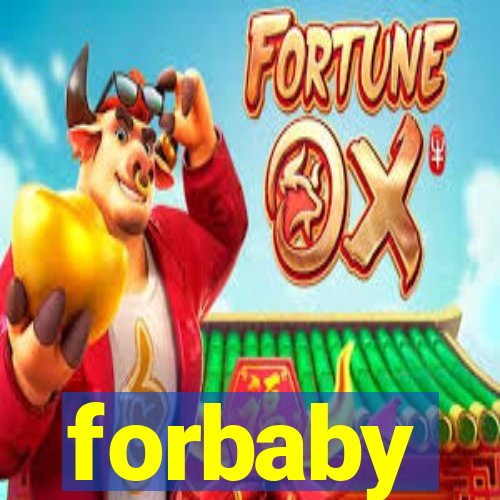 forbaby