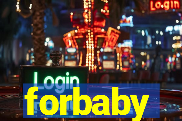 forbaby