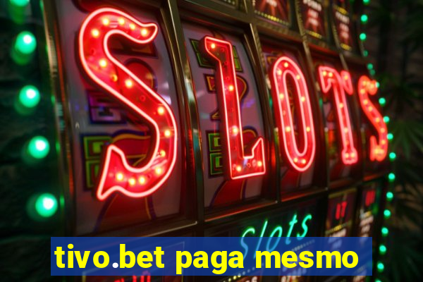 tivo.bet paga mesmo