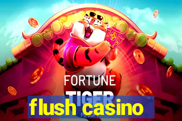 flush casino