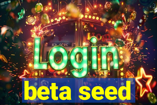 beta seed