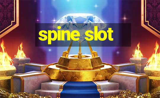 spine slot