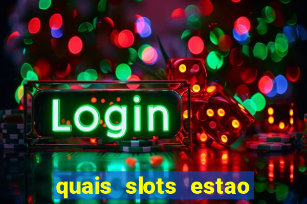 quais slots estao pagando agora