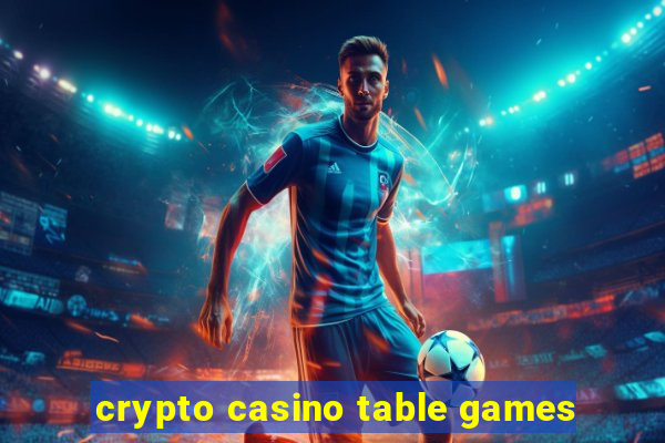 crypto casino table games