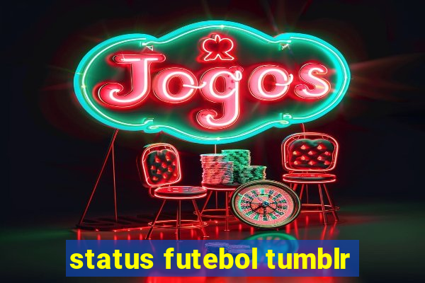 status futebol tumblr