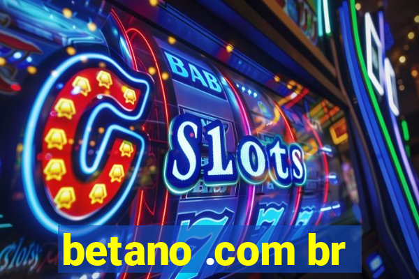 betano .com br