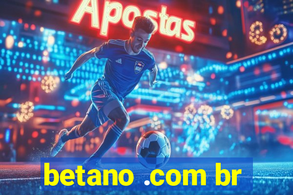 betano .com br