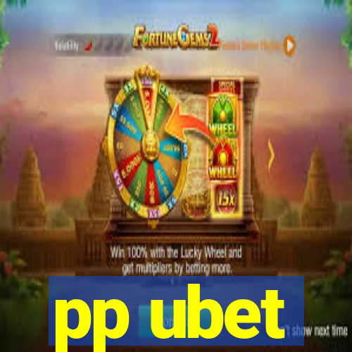 pp ubet