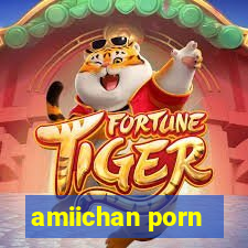 amiichan porn