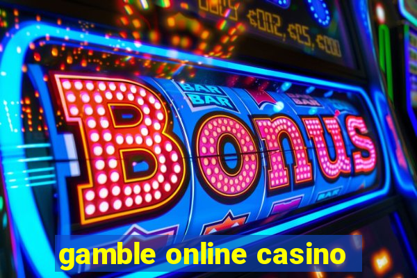 gamble online casino