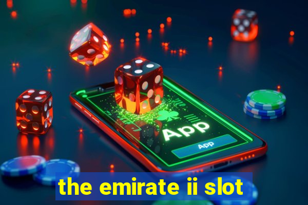 the emirate ii slot