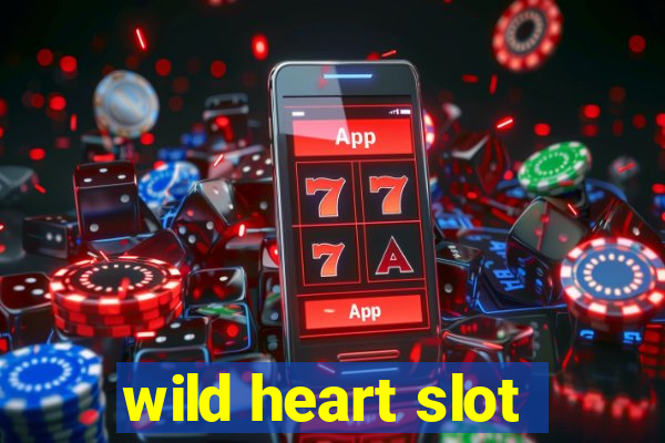 wild heart slot