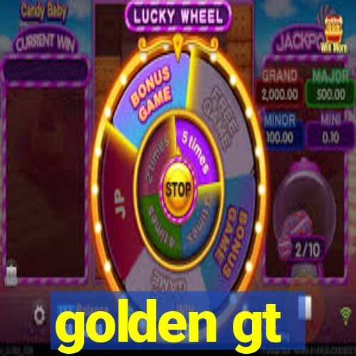 golden gt