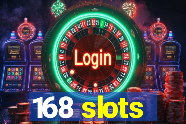 168 slots