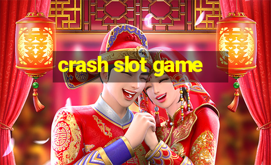 crash slot game