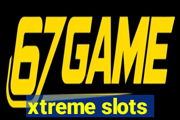 xtreme slots