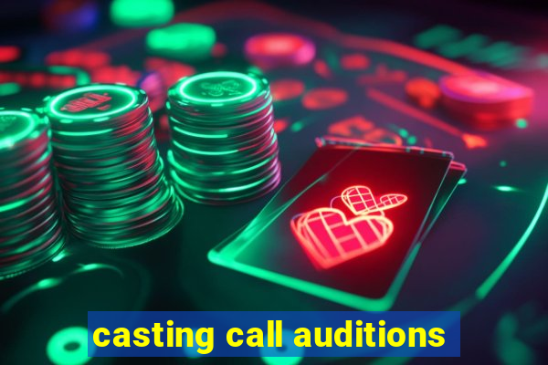 casting call auditions