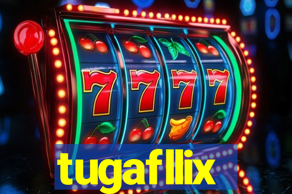 tugafllix