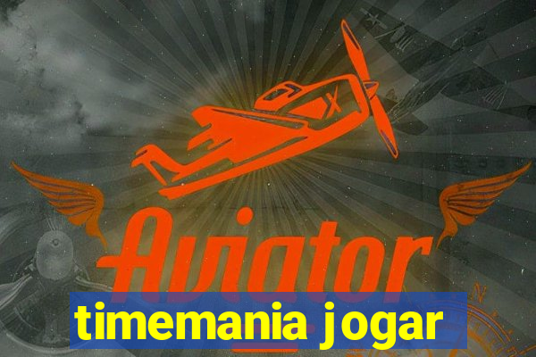 timemania jogar