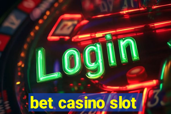 bet casino slot