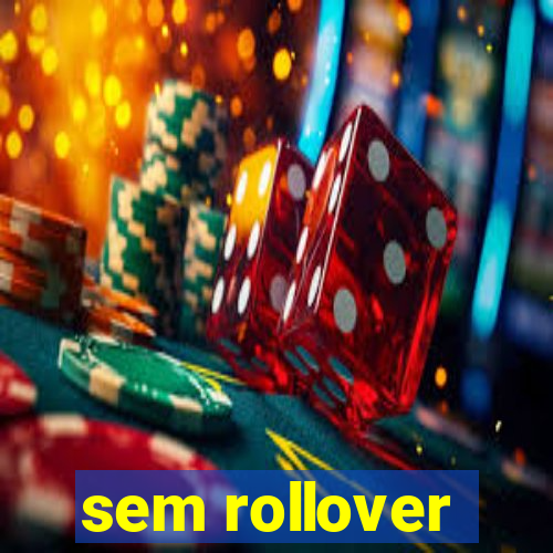 sem rollover