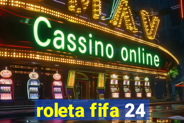 roleta fifa 24