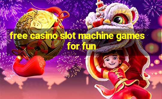 free casino slot machine games for fun