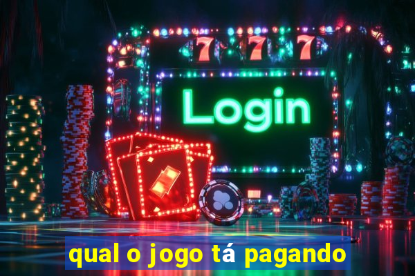 qual o jogo tá pagando