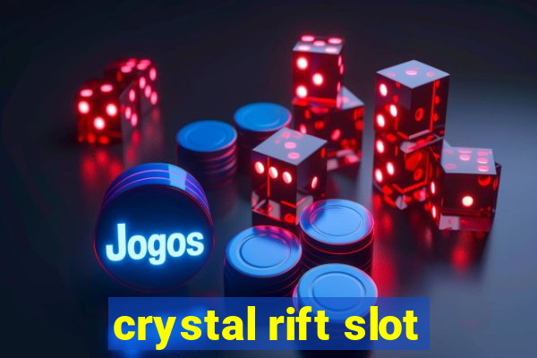 crystal rift slot