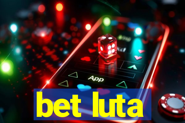 bet luta