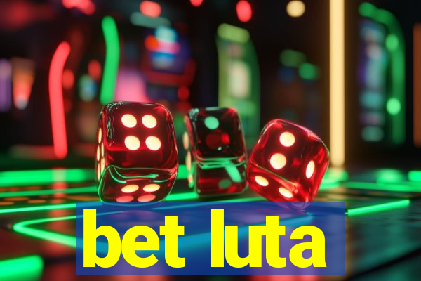 bet luta