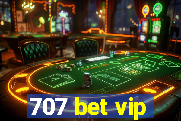 707 bet vip