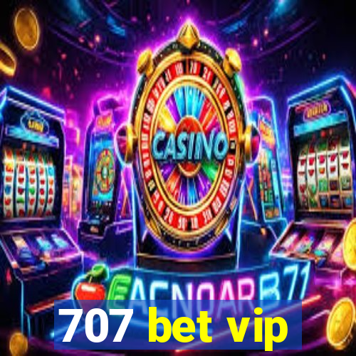 707 bet vip