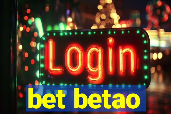 bet betao