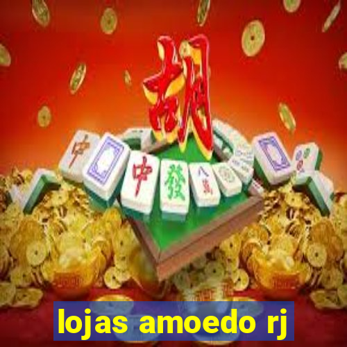 lojas amoedo rj