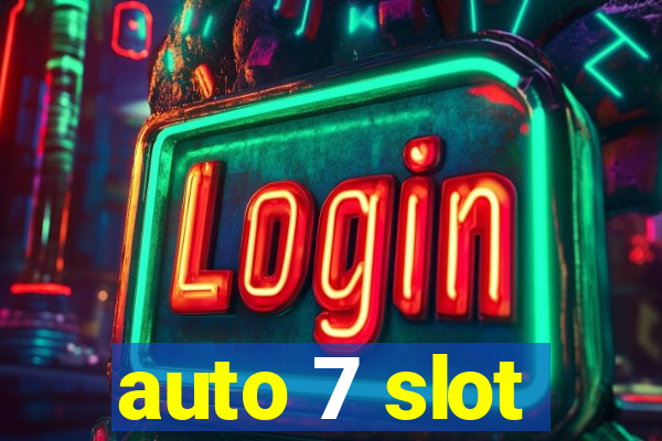 auto 7 slot